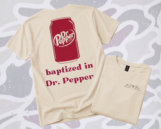 Baptized In Dr. Pepper