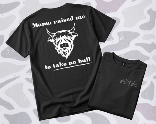 Mama Raised Me To Take No Bull
