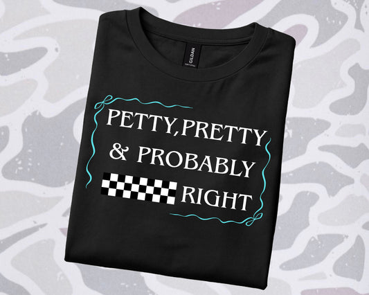 Petty, Pretty, & Probably Right